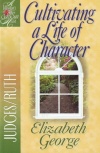 Cultivating a Life of Character: Judges & Ruth (Study Guide)